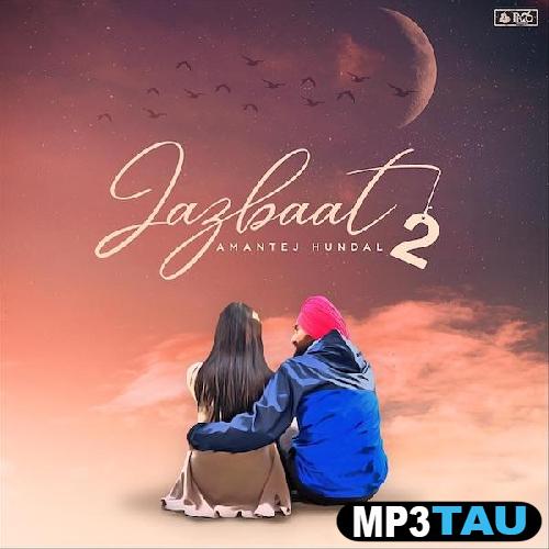 Jazbaat-2 Amantej Hundal mp3 song lyrics
